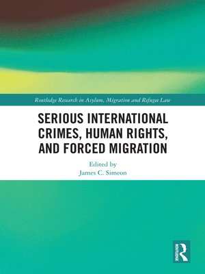 cover image of Serious International Crimes, Human Rights, and Forced Migration